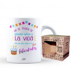 Taza no se trata de añadir años a la vida sino de dar vida a los años felicidades