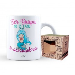 Taza ser guapa no es fácil pero te acostumbras