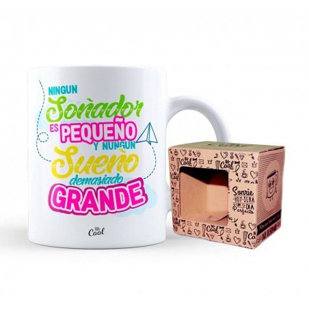 Taza ningun soñador es pequeño y ningun sueño demasiado grande