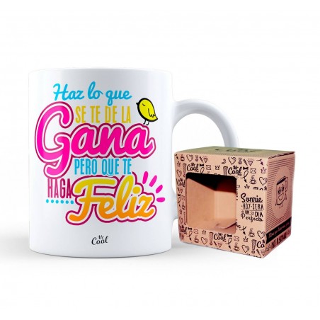 Taza haz lo que te de la gana pero que te haga feliz
