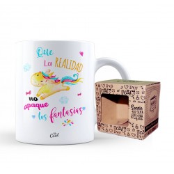 Taza que la realidad no apague tus fantasias