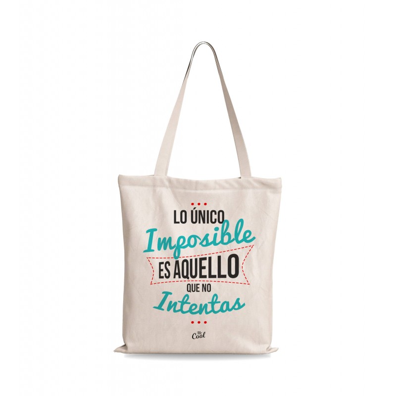 Bolsa tote bag lo único imposible es aquello que no intentas