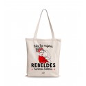 Bolsa tote bag solo las mujeres rebeldes hacemos historia