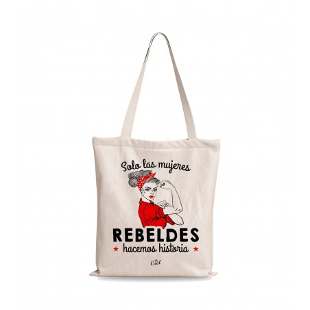 Bolsa tote bag solo las mujeres rebeldes hacemos historia