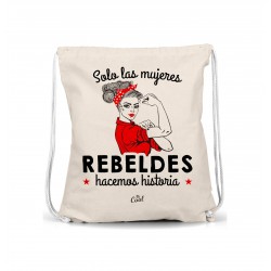 Mochila saco solo las mujeres rebeldes hacemos historia