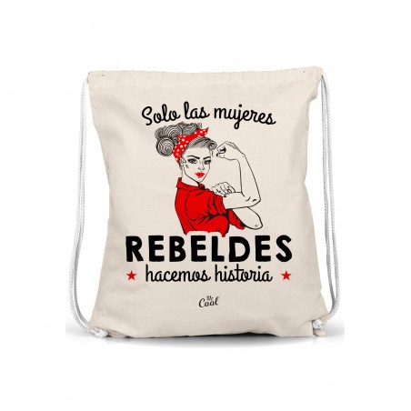Mochila saco solo las mujeres rebeldes hacemos historia