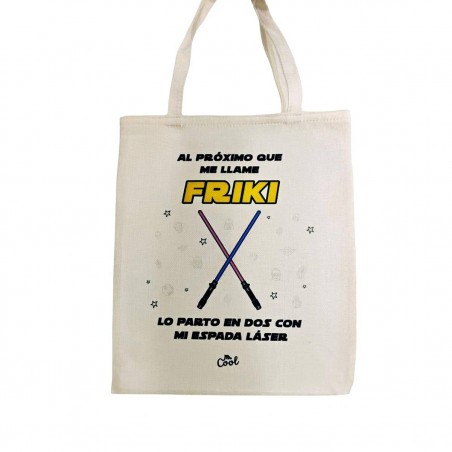 Bolsa tote bag al próximo que me llame friki le parto en dos con mi espalda laser